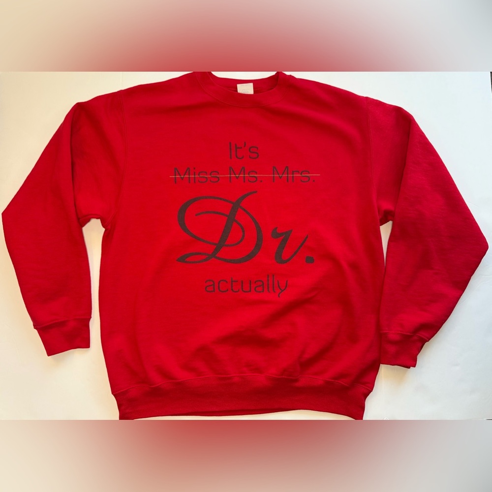 Crewneck Sweatshirt "It's Miss Ms. Mrs. Dr. actually" Graduation Red Size L
